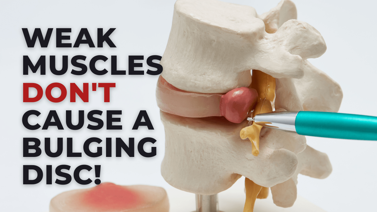 What Causes a Bulging Disc in the Lower Back? It’s NOT Weak Muscles